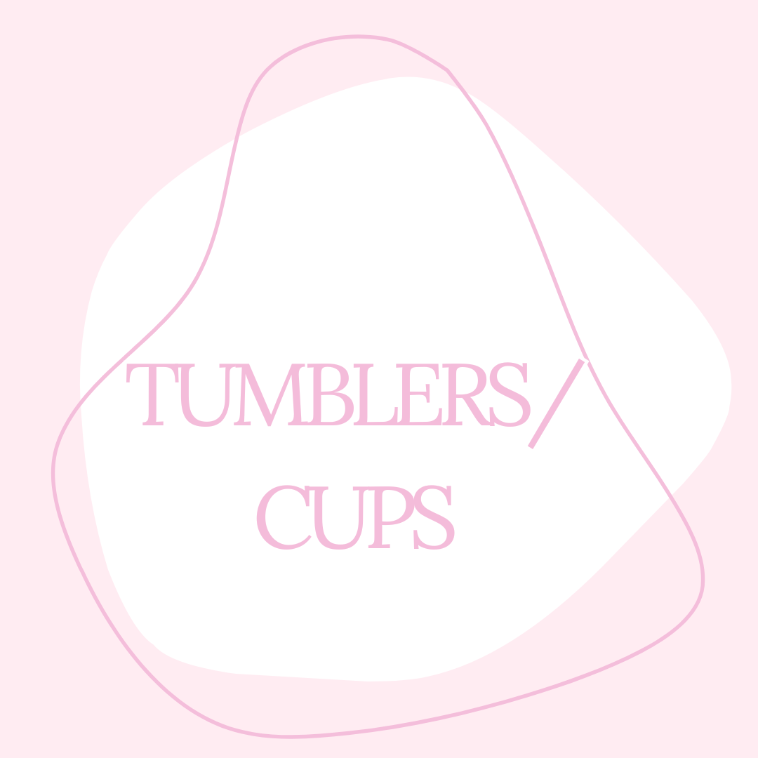 Tumblers/ Cups