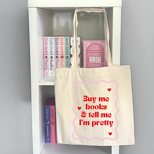 Buy Me Books & Tell me I'm Pretty Tote Bag